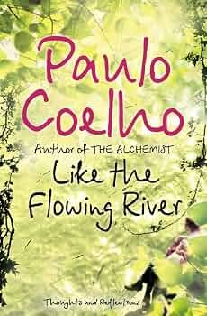 Like the Flowing River by Paulo Coelho