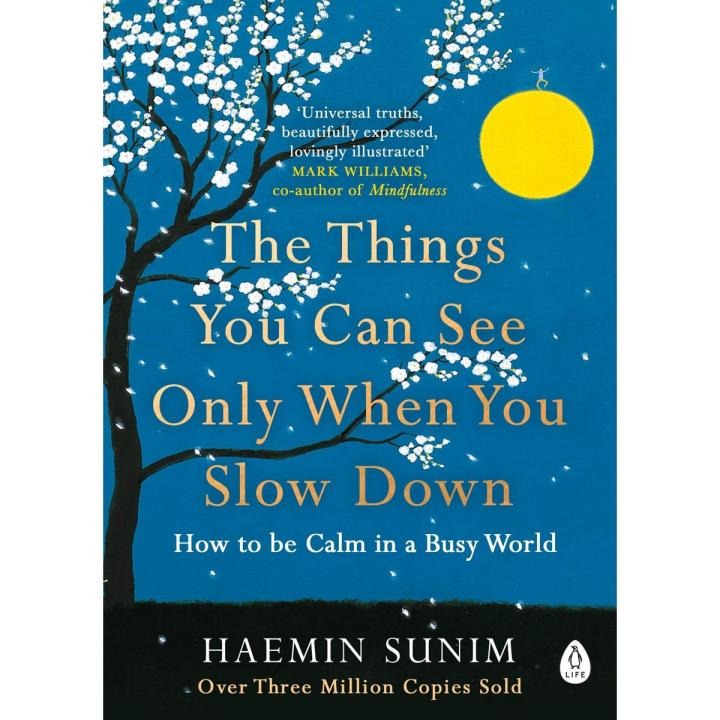 The Things You Can See Only When You Slow Down by Haemin Sunim