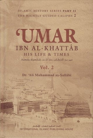 'Umar Ibn Al khattab : His Life and Times (Volume 2) by Dr. Ali muhammad As-Sallabi