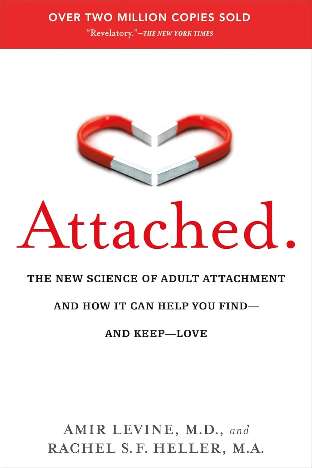 Attached: The New Science of Adult Attachment by Amir Levine and Rachel S. F. Heller
