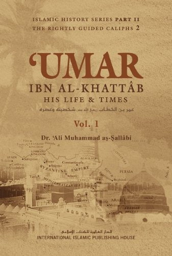 'Umar Ibn Al khattab : His Life and Times (Volume 1) by Dr. Ali muhammad As-Sallabi