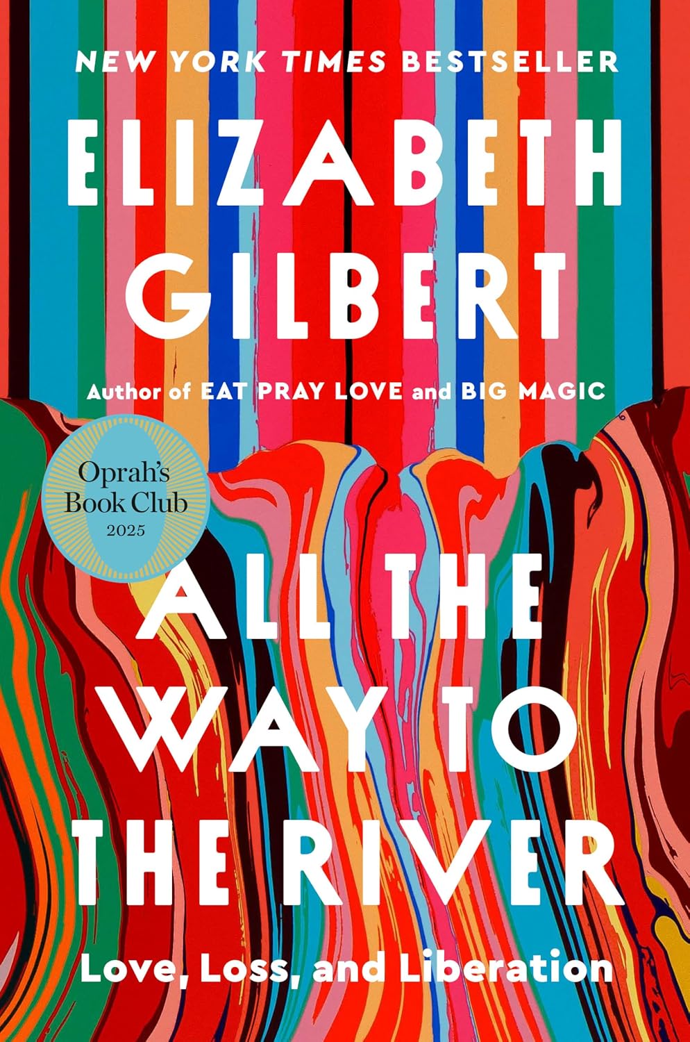 All the Way to the River by Elizabeth Gilbert