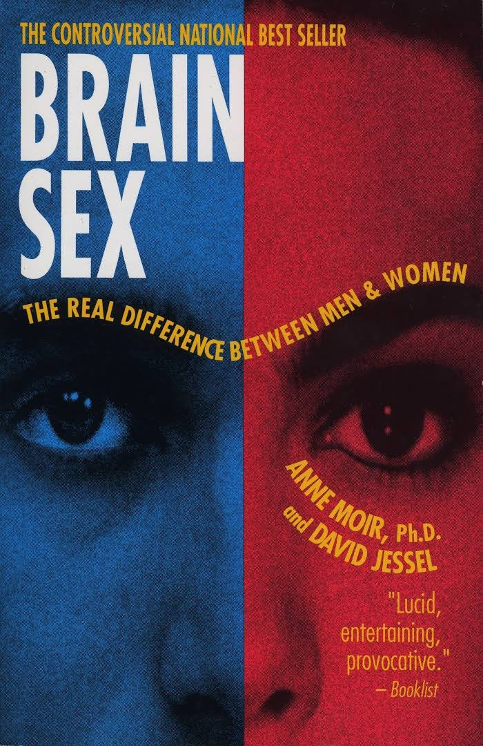 Brain Sex: The Real Difference Between Men and Women by Anne Moir and David Jessel