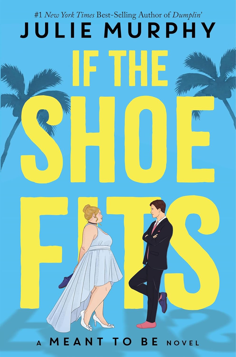 If the Shoe Fits: A Meant to Be Novel by Julie Murphy