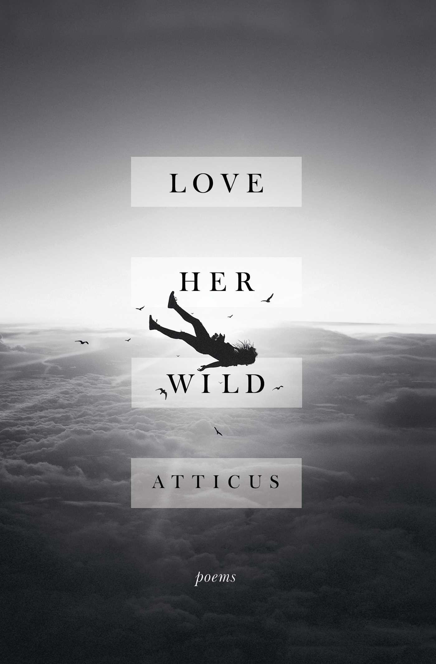 Love Her Wild by Atticus