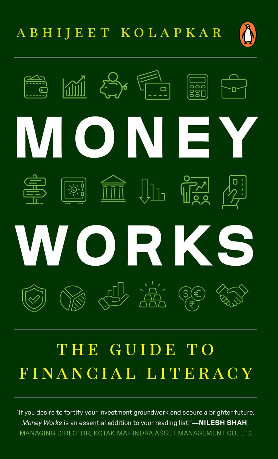 Money Works: The Guide to Financial Literacy by Abhijeet Kolapkar