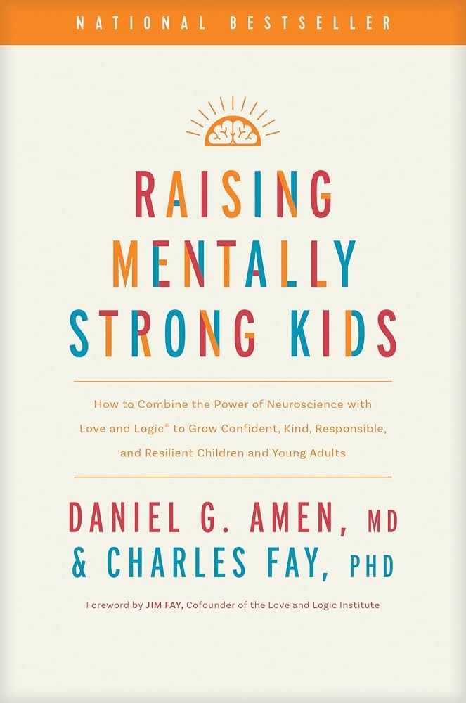 Book cover for 'Raising Mentally Strong Kids' by Daniel G. Amen, MD & Charles Fay, PhD, with a cream background, orange top band, and colorful title text in red, orange, yellow, green, blue, and purple.