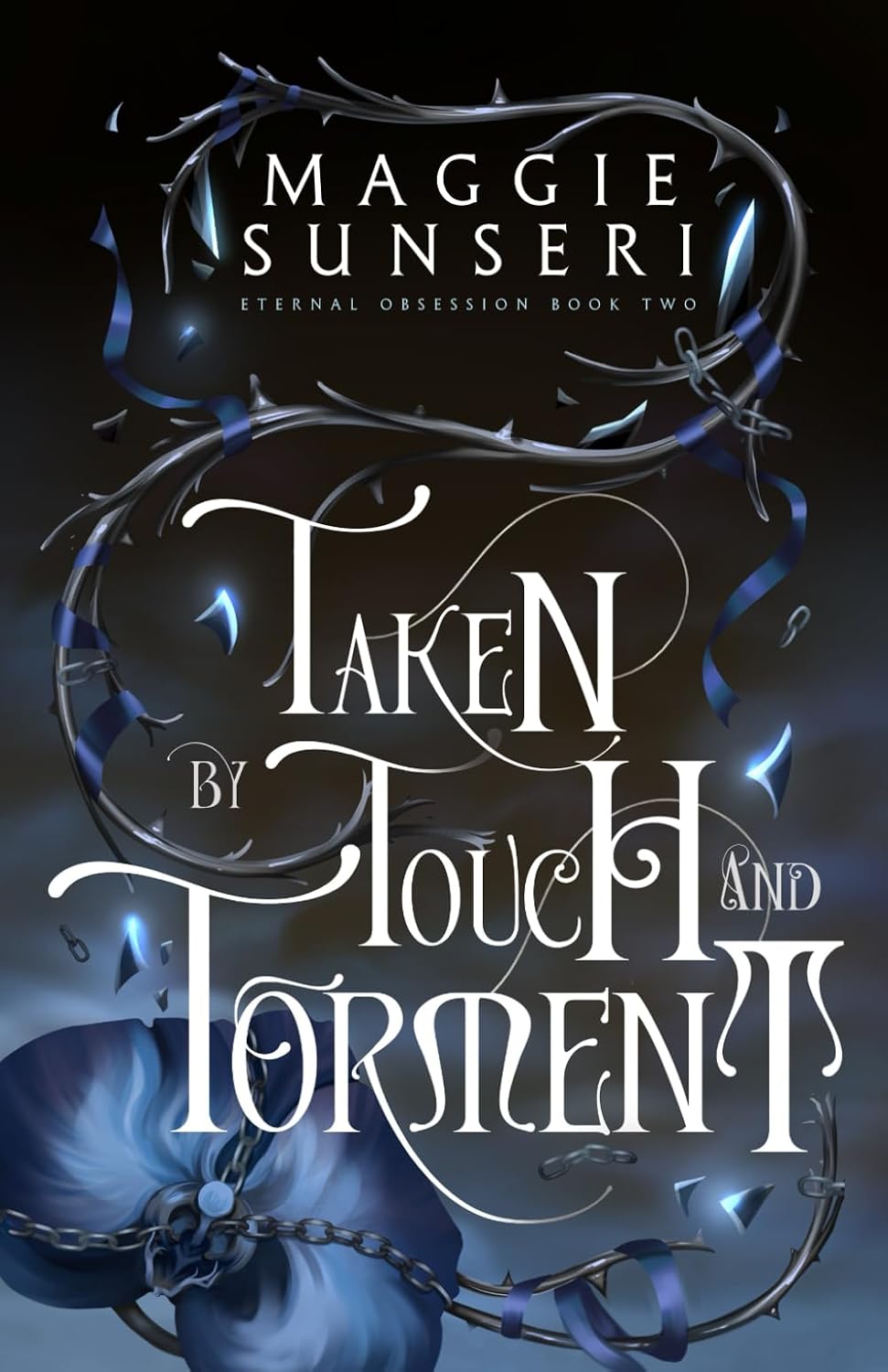 Taken by Touch and Torment by Maggie Sunseri