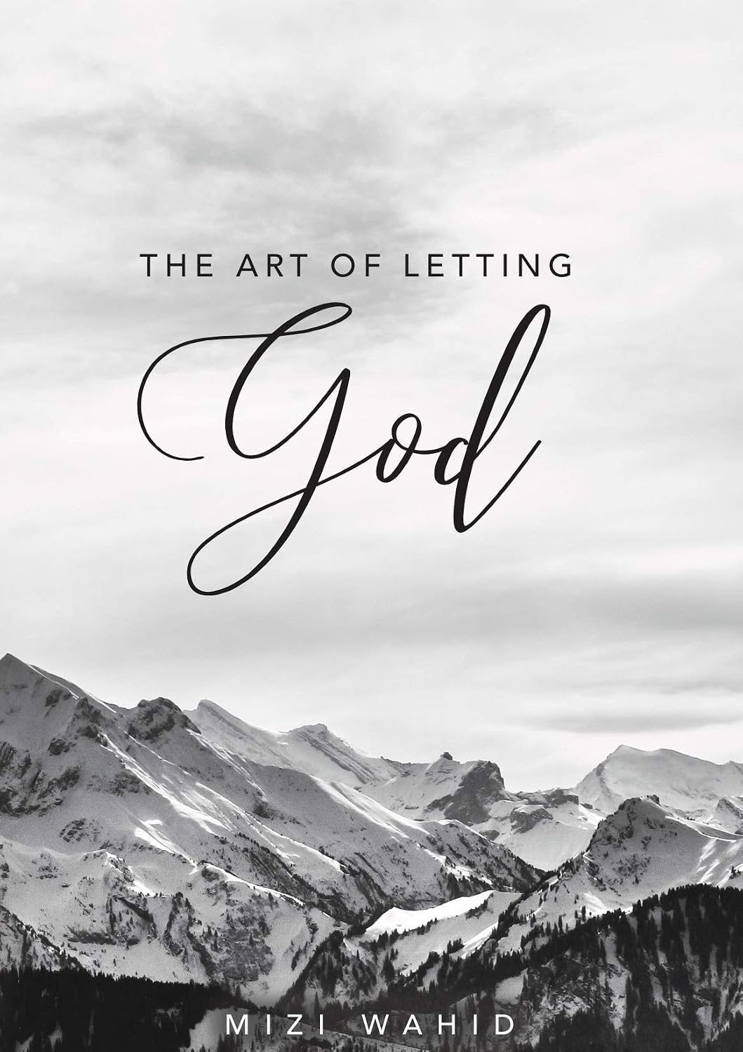 The Art of Letting God by Mizi Wahid