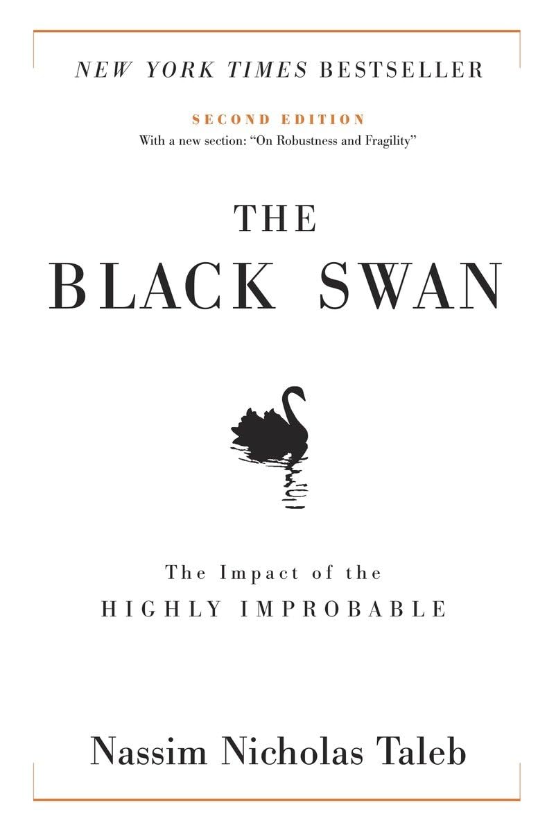 The Black Swan: The Impact of the Highly Improbable by Nassim Nicholas Taleb