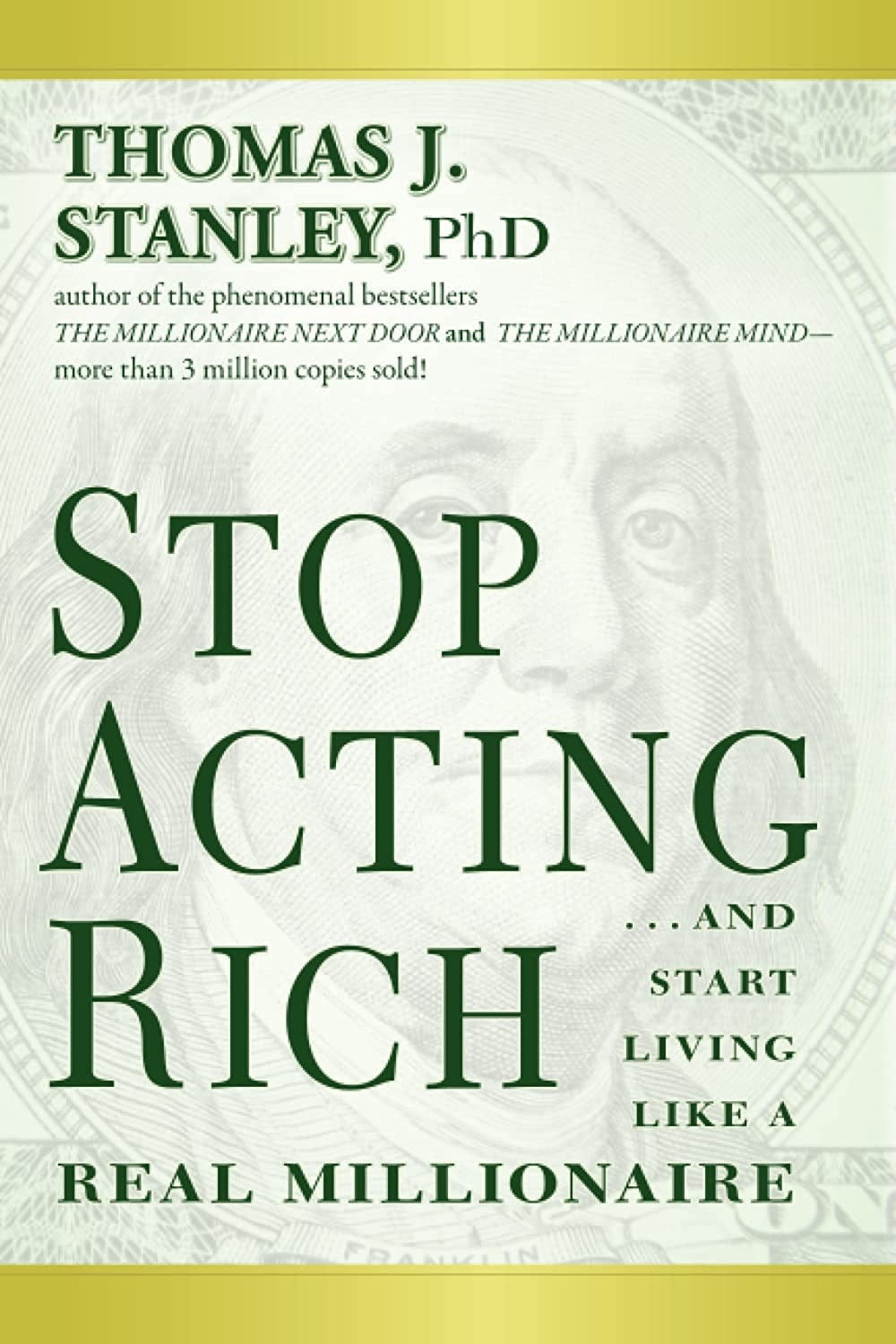 Stop Acting Rich: ...And Start Living Like A Real Millionaire by Thomas J. Stanley