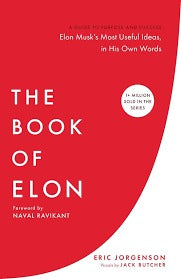 The Book of Elon: A Guide to Purpose and Success by Eric Jorgenson