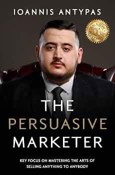 The Persuasive Marketer by Ioannis Antypas