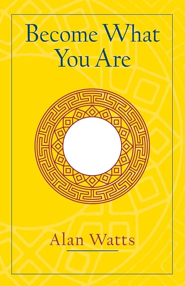 Become What You Are by Alan Watts