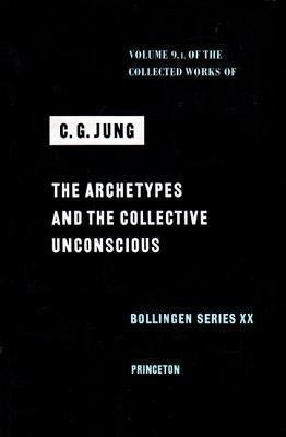 The Archetypes and the Collective Unconscious by Carl Jung