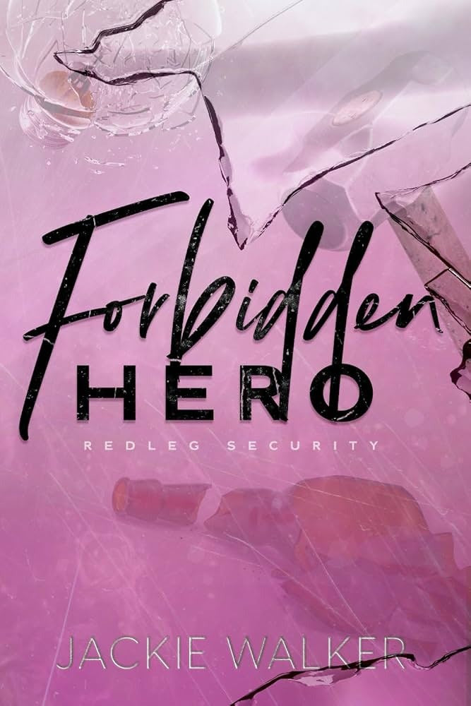 Forbidden Hero: A Brother's Best Friend & Bodyguard Romance (Redleg Security Book 2) by Jackie Walker