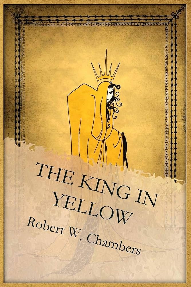 The King in Yellow by Robert W. Chambers