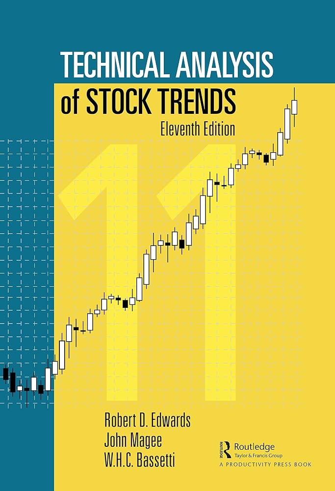 Technical Analysis of Stock Trends by Robert D. Edwards, John Magee, and W.H.C. Bassetti
