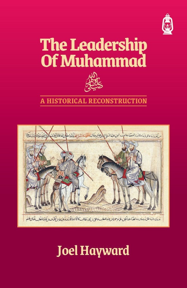 The Leadership of Muhammad by Joel Hayward
