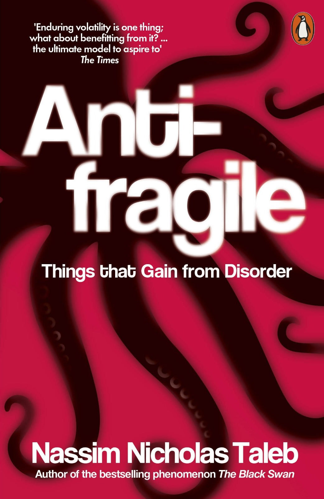 Antifragile: Things That Gain from Disorder by Nassim Nicholas Taleb