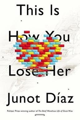 This Is How You Lose Her by Junot Díaz