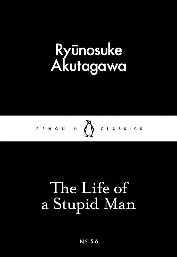 The Life of a Stupid Man by Ryunosuke Akutagawa