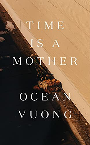 Time Is a Mother by Ocean Vuong Cover