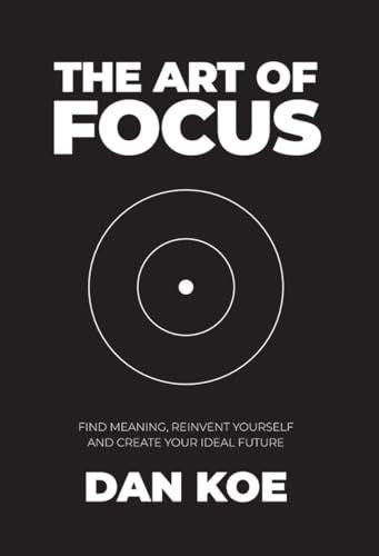 The Art of Focus by Dan Koe
