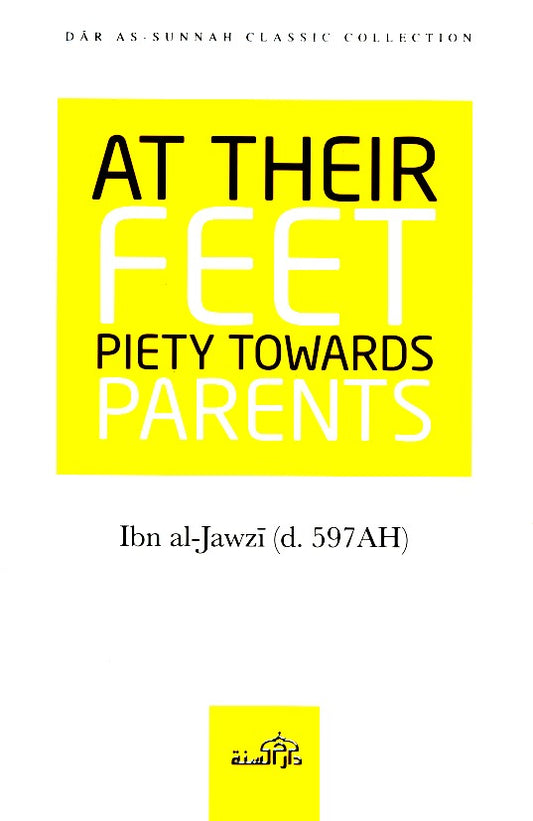 At Their Feet: Piety Towards Parents by Ibn al-Jawzī