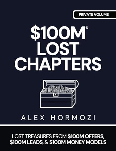 $100m Lost Chapters by Alex Hormozi