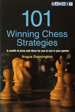 101 Winning Chess Strategies by Angus Dunnington
