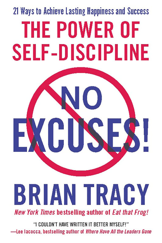 No Excuses! by Brian Tracy