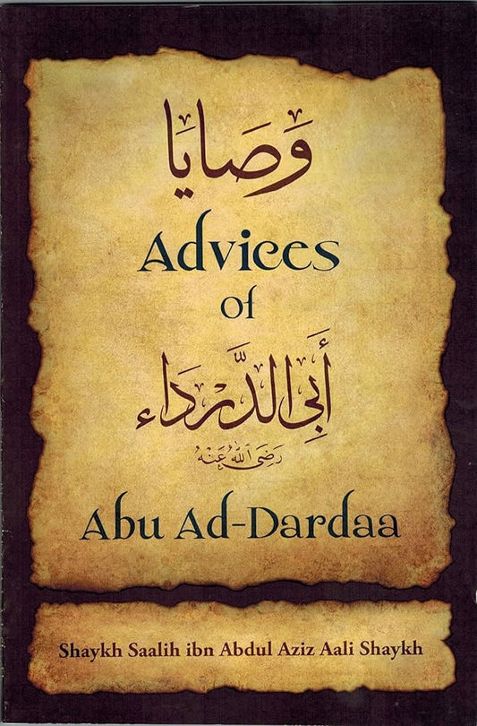 Advices of Abu Ad Dardaa' by Saleh Bin Abdul Azeez Ali Shaykh