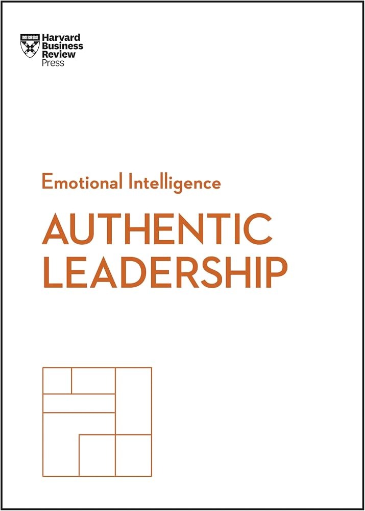Authentic Leadership by Harvard Business Review