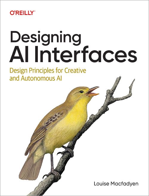 Designing AI Interfaces: Design Principles for Creative and Autonomous AI by Louise Macfadyen