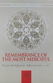 REMEMBRANCE OF THE MOST MERCIFUL by Imam Ibn Qayyim al Jawziyyah