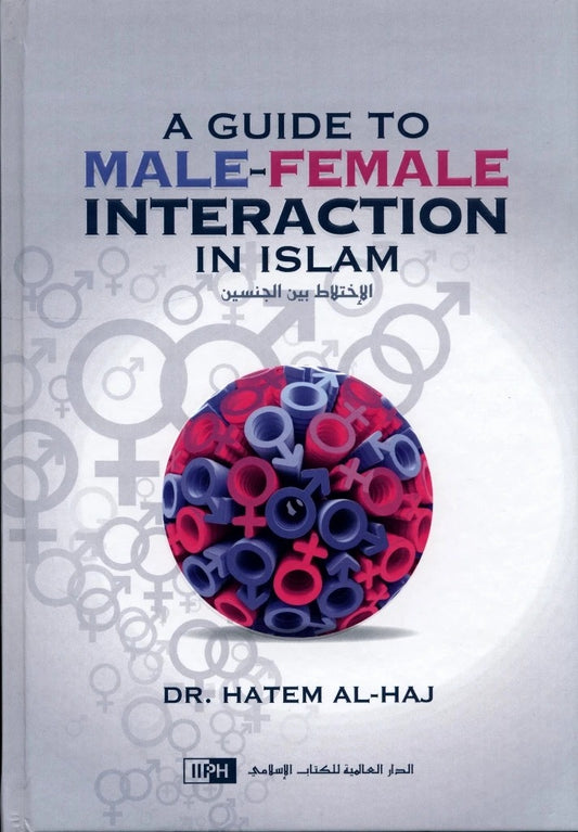 A Guide to Male-female Interaction in Islam by Hatem Al-Haj