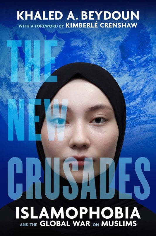 The New Crusades by KHALED A. BEYDOUN