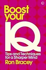 Boost Your IQ: Tips and Techniques for a Sharper Mind by Ron Bracey