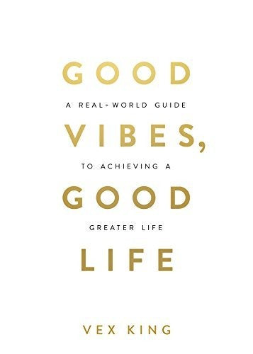 Good Vibes, Good Life by Vex King