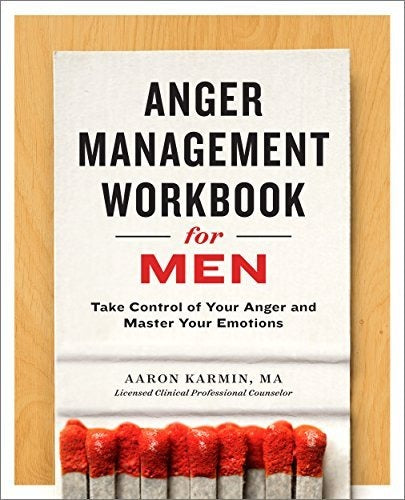 Anger Management Workbook for Men by Aaron Karmin