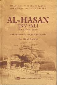 Al-Hasan Ibn ʻAli Ibn Abi Tâlib: His Life and Times by Ali Mohammad Al-Sallabi