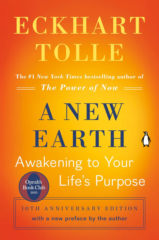 A New Earth: Awakening to Your Life’s Purpose by Eckhart Tolle