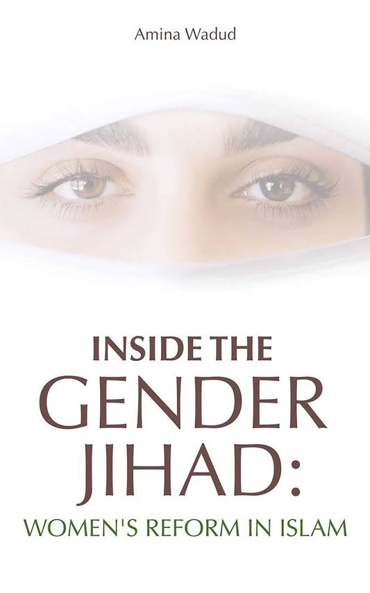Inside the gender Jihad by Amina Wadud