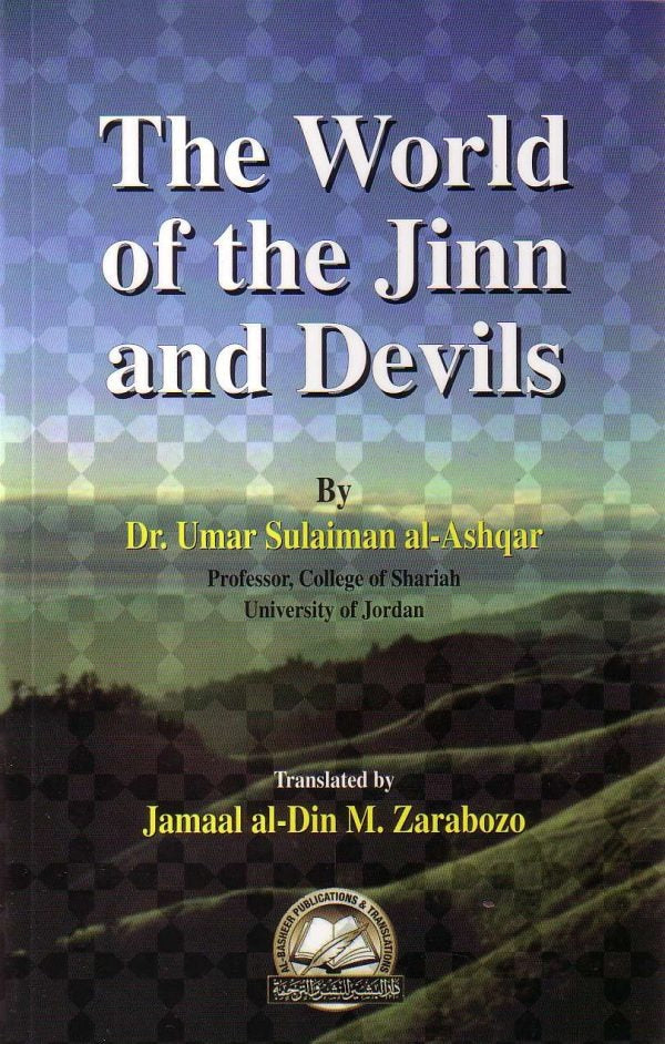 The World of the Jinn and Devils by Umar Sulaiman Al-Ashqar