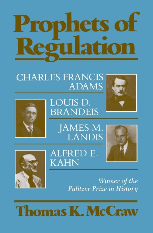 Prophets of Regulation by Thomas K. McCraw