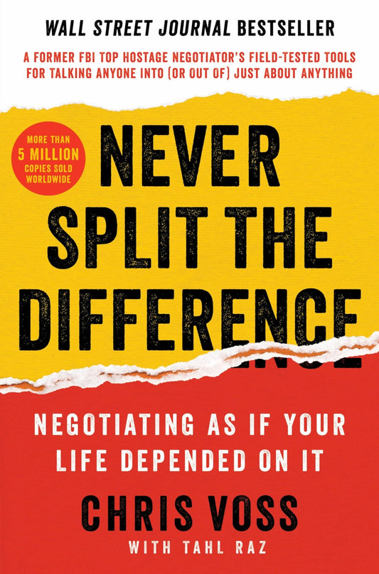 Never Split the Difference by Christopher Voss and Tahl Raz