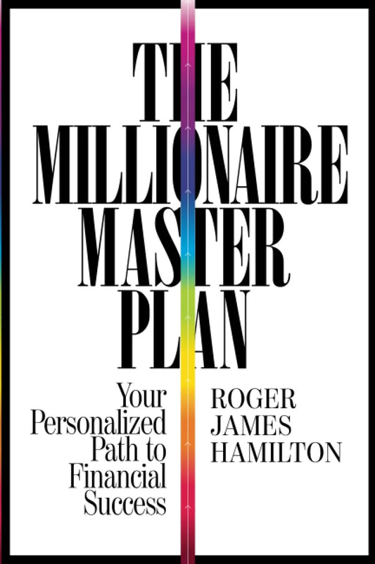 The Millionaire Master Plan: Your Personalized Path to Financial Freedom by Roger J. Hamilton