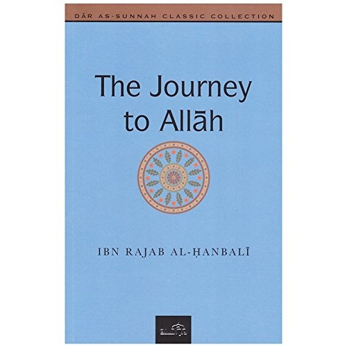 The Journey to Allah by Ibn Rajab Al-Hanbali