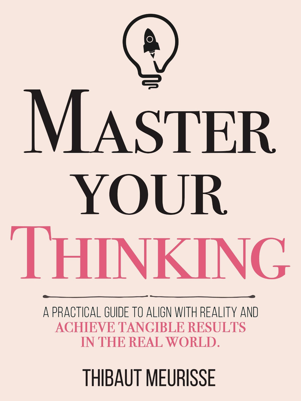 Master Your Thinking by Thibaut Meurisse